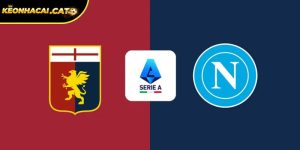 Soi kèo Genoa vs Napoli, 00h00 ngày 08/02 - Vòng 24 Serie A