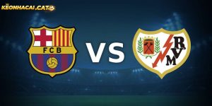 Soi kèo Barcelona vs Rayo Vallecano