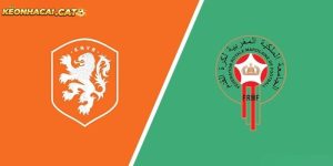 Soi kèo Hà Lan vs Ma Rốc