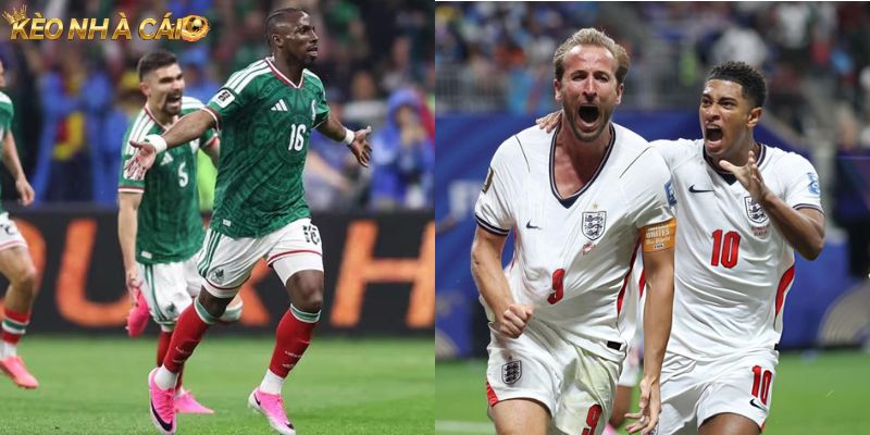 Soi kèo Mexico vs Anh chi tiết